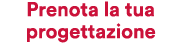 Prenota la tua progettazione