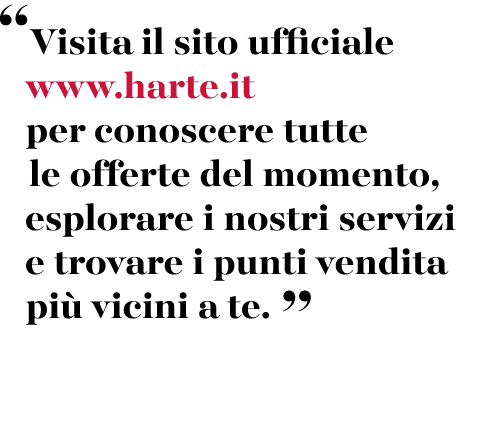 “Visita il sito ufficiale www.harte.it per conoscere tutte le offerte del momento, esplorare i nostri servizi e trova...