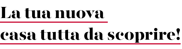 La tua nuova casa tutta da scoprire!
