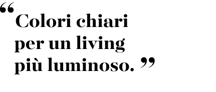 “Colori chiari per un living pi luminoso. ” 