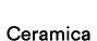 Ceramica