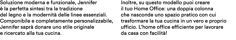 Soluzione moderna e funzionale, Jennifer  la perfetta sintesi tra la tradizione del legno e la modernit  delle linee...
