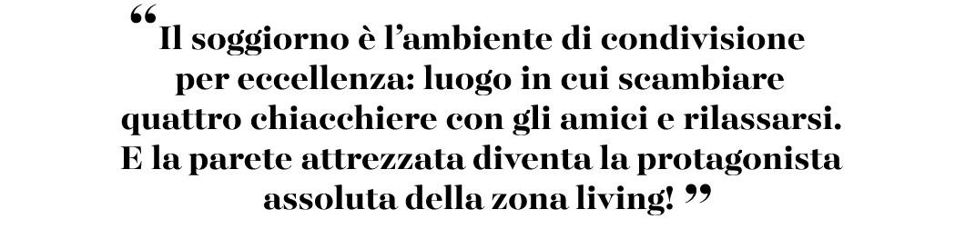 “Il soggiorno  l’ambiente di condivisione per eccellenza: luogo in cui scambiare quattro chiacchiere con gli amici e...