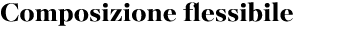 Composizione flessibile